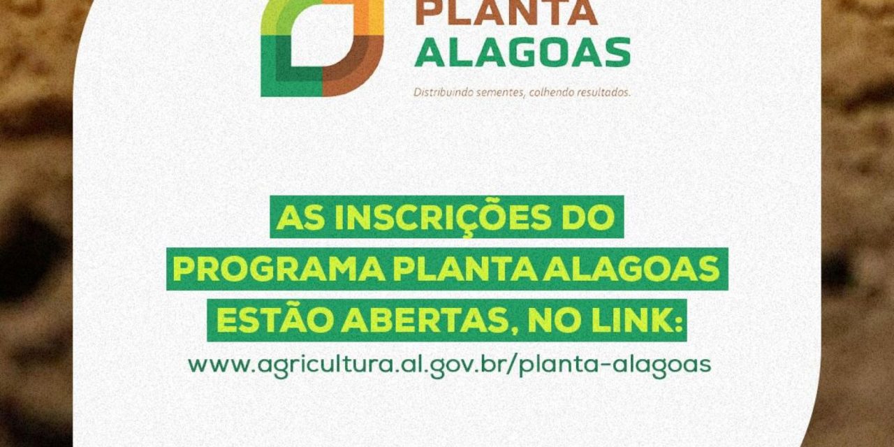 Governo de Alagoas prorroga inscrições do Planta Alagoas