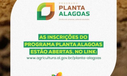 Governo de Alagoas prorroga inscrições do Planta Alagoas