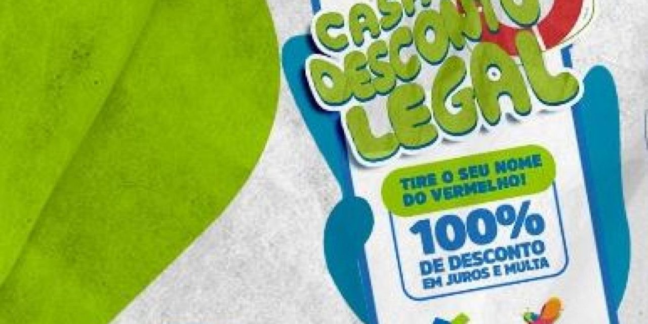 Casal Desconto Legal: campanha oferece 100% de desconto em juros e multas e segue até o dia 30 de junho