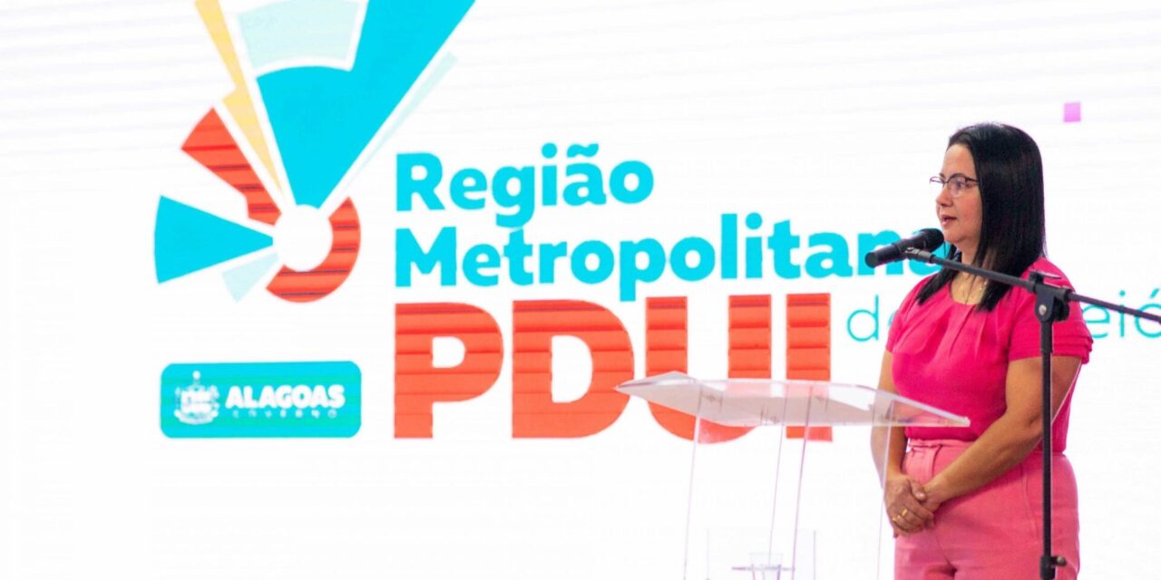 Governo de Alagoas participa do lançamento Plano de Desenvolvimento Urbano Integrado da Região Metropolitana de Maceió