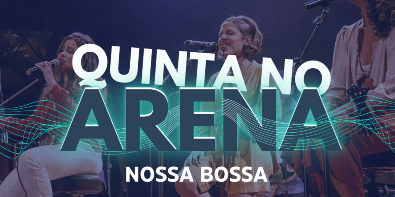 “Nossa Bossa” é o espetáculo desta semana no Quinta No Arena